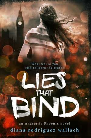 Lies That Bind de Diana Rodriguez Wallach