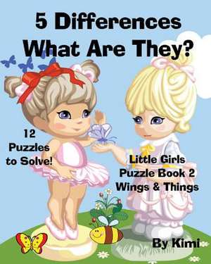 5 Differences- What Are They? Little Girls Puzzle Book 2 (Wings & Things) de Kimi Kimi