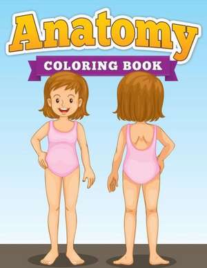 Anatomy Coloring Book de Speedy Publishing LLC