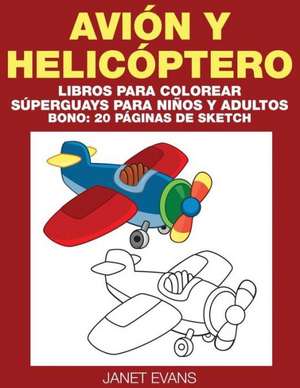 Avion y Helicoptero de Janet Evans