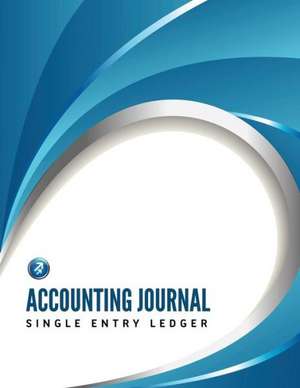 Accounting Journal, Single Entry Ledger de Speedy Publishing LLC