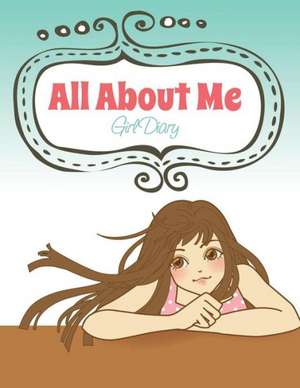 All about Me (Girl Diary) de Speedy Publishing LLC