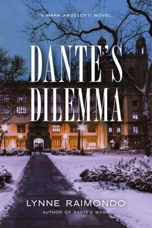 Dante's Dilemma: A Mark Angelotti Novel de Lynne Raimondo