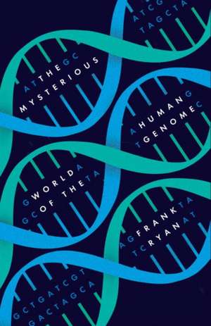 The Mysterious World of the Human Genome de Frank Ryan