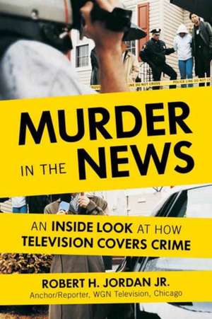 Murder in the News de Jordan, Robert H.