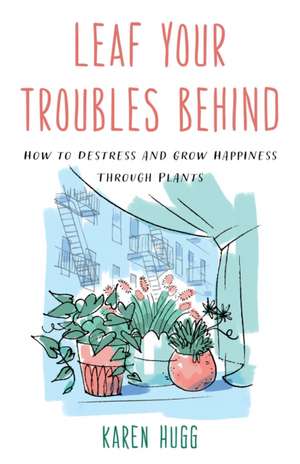 Leaf Your Troubles Behind de Karen Hugg