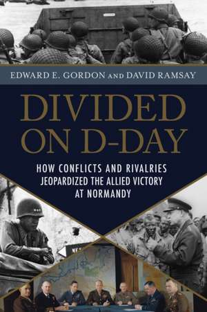 Divided on D-Day de Edward E. Gordon