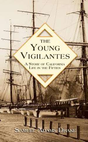 The Young Vigilantes de Samuel Adams Drake