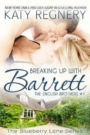 Breaking Up with Barrett: The English Brothers #1 de Katy Regnery