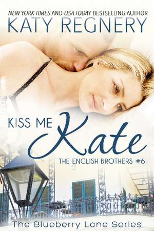 Kiss Me Kate: The English Brothers # 6 de Katy Regnery