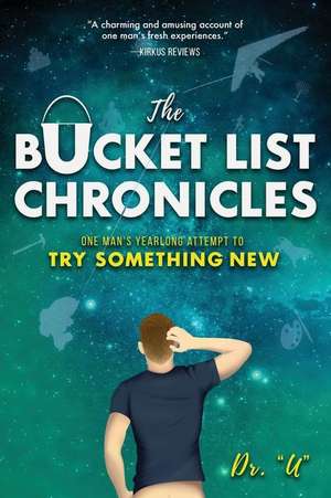 The Bucket List Chronicles de Rob Uniszkiewicz