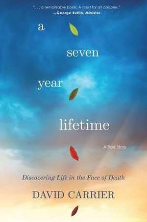 A Seven Year Lifetime de David Carrier