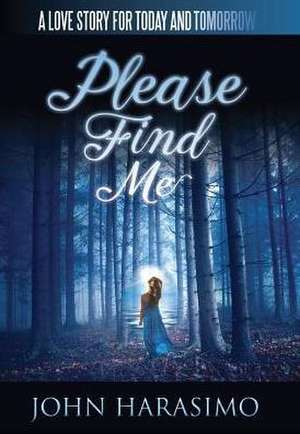 Please Find Me de John Harasimo