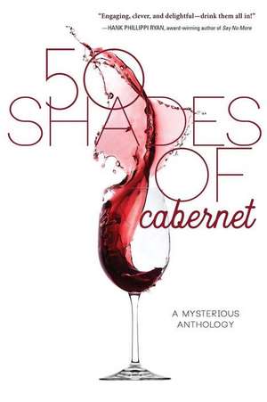 50 Shades of Cabernet de Various Authors