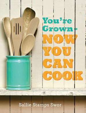 You're Grown de Sallie Stamps Swor