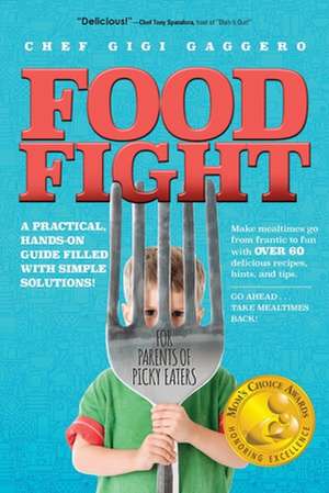 Food Fight de Chef Gigi Gaggero