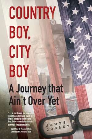 Country Boy, City Boy: A Journey that Ain't Over Yet de James Cooley