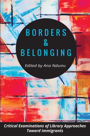 Borders and Belonging de Ana Ndumu