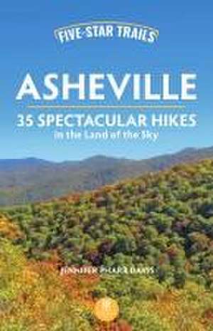 Five-Star Trails: Asheville de Jennifer Pharr Davis