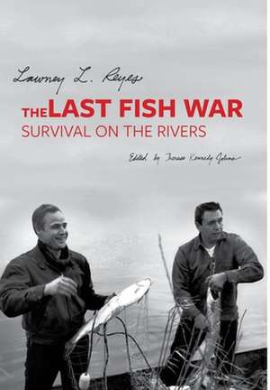 The Last Fish War: Survival on the Rivers de Lawney Reyes