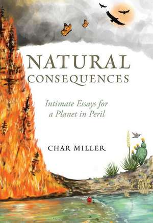 Natural Consequences de Char Miller