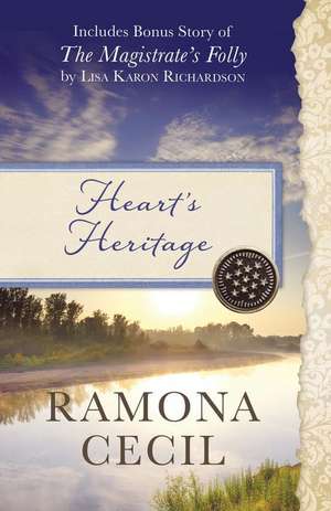 Heart's Heritage: Also Includes Bonus Story of the Magistrate's Folly by Lisa Karon Richardson de Ramona K. Cecil