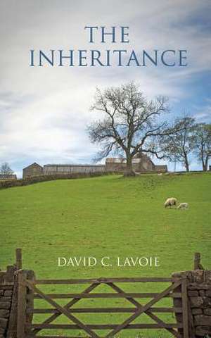 The Inheritance de David C. Lavoie