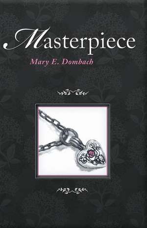 Masterpiece de Mary E. Dombach