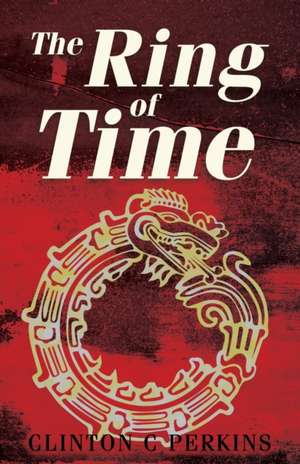 The Ring of Time de Clinton Perkins