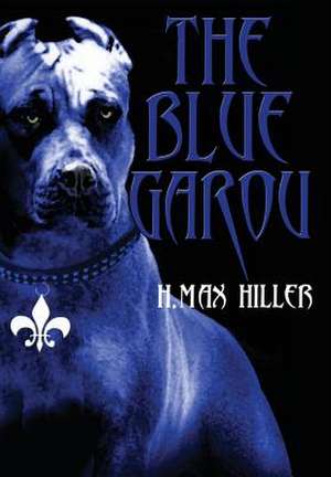 The Blue Garou de H Max Hiller