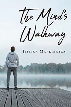 The Mind's Walkway de Jessica Markiewicz