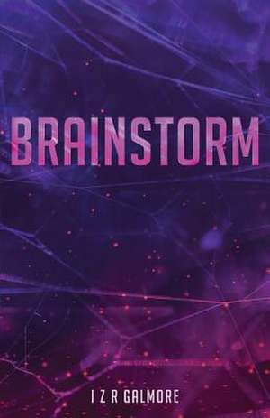 brainstorm de I Z R Galmore