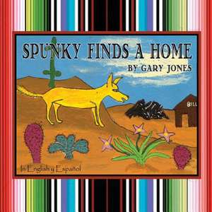 Spunky Finds A Home de Gary Jones