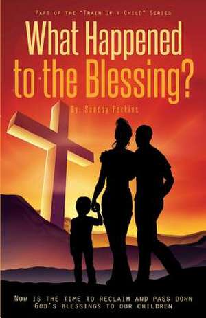 What Happened to the Blessing? de Sunday Perkins