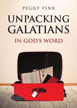 Unpacking Galatians de PEGGY FINK