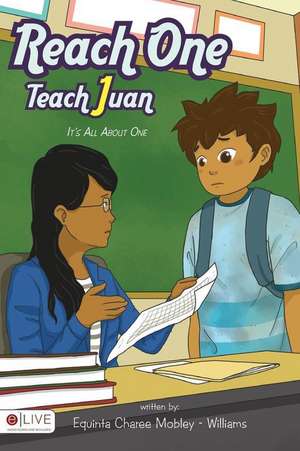 Reach One Teach Juan de Equinta Charee Mobley- Williams