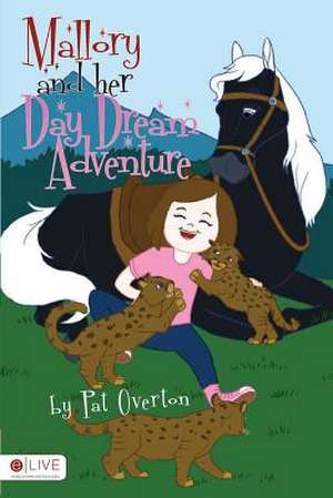 Mallory and Her Day Dream Adventure de Pat Overton