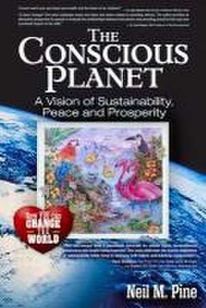 The Conscious Planet de Neil M Pine