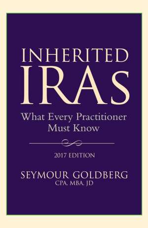 Inherited Iras: What Every Practitioner Should Know de Seymour Goldberg