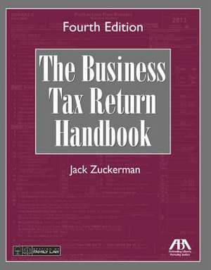 The Business Tax Return Handbook de Jack Zuckerman