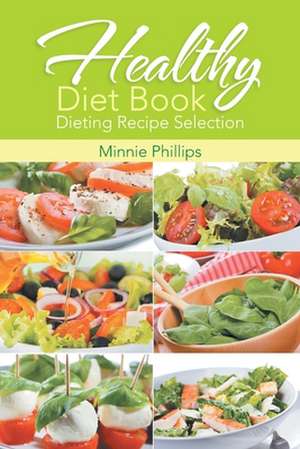 Healthy Diet Book de Minnie Phillips