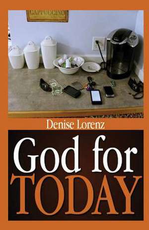 God for Today de Denise Lorenz