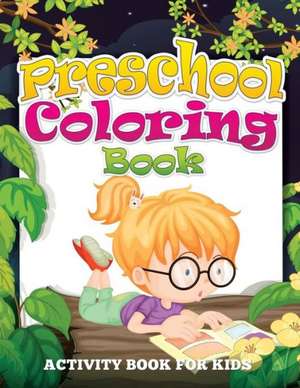 Preschool Coloring Book (Activity Book for Kids) de Speedy Publishing LLC