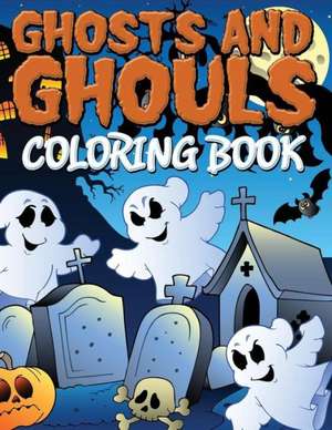 Ghosts and Ghouls Coloring Book de Speedy Publishing LLC