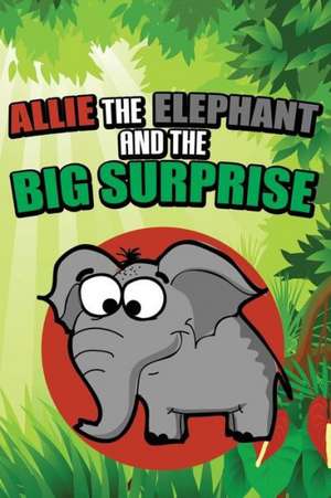 Allie the Elephant and the Big Surprise de Jupiter Kids