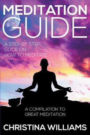 Meditation Guide de Christina Williams