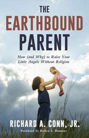 The Earthbound Parent de Jr. Richard A. Conn