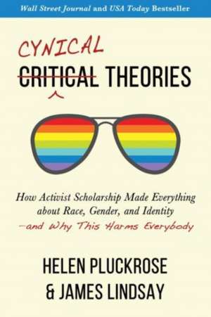 Cynical Theories de Helen Pluckrose