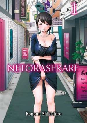 Netoraserare, Volume 1 de Konomi Shikishiro