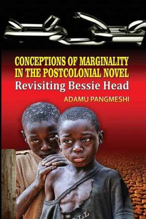 Conceptions of Marginality in the Postcolonial Novel de Adamu Pangmeshi